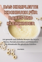 Das Komplette Kochbuch Für Babys Und Kleinkinder (German Edition) 1835647812 Book Cover