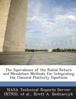 The Equivalence of the Radial Return and Mendelson Methods for Integrating the Classical Plasticity Equations 1289147949 Book Cover