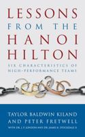 Lessons from the Hanoi Hilton: Six Characteristics of High Performance Teams 1682472175 Book Cover