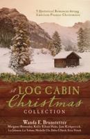 A Log Cabin Christmas: 9 Historical Romances during American Pioneer Christmases