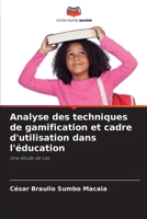 Analyse des techniques de gamification et cadre d'utilisation dans l'éducation: Une étude de cas 6205883031 Book Cover