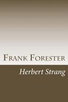 Frank Forester: A Story of the Dardanelles 1500133396 Book Cover