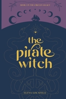 The Pirate Witch (Circean Legacy) B0F9ZYVMCJ Book Cover
