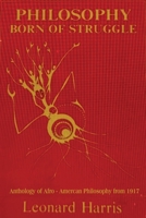 Philosophy Born of Struggle: Anthology of Afro-American Philosophy from 1917 B0DXK9M86N Book Cover