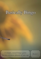 Basically Bingo 1: A simple, casual bingo game for two or more players of any age 9177657217 Book Cover