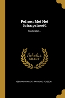 Pefroen Met Het Schaapshoofd: Kluchtsp�l... 1278715649 Book Cover