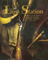 The Lost Station: The History & the Mystery of the Burnt Station Lexington, Kentucky 1779-1781 1494271729 Book Cover