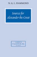 Sources for Alexander the Great: An Analysis of Plutarch's 'Life' and Arrian's 'Anabasis Alexandrou' (Cambridge Classical Studies) 0521714710 Book Cover