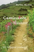 Caminante - Wanderer: My Bilingual Journey 1669827577 Book Cover