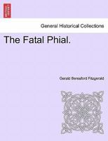 The Fatal Phial. 1241577048 Book Cover