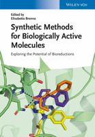 Synthetic Methods for Biologically Active Molecules: Exploring the Potential of Bioreductions 3527333878 Book Cover