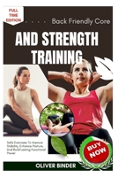 Back Friendly Core And Strength Training: Safe Exercises To Improve Stability, Enhance Posture, And Build Lasting Functional Power B0FNQWPV8T Book Cover