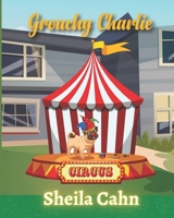 Grouchy Charlie B09LWG23XK Book Cover