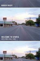 Welcome to Utopia: Notes from a Small Town 038552286X Book Cover