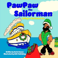 PawPaw the Sailorman: Sailing on Christmas Eve B0CQH4M44J Book Cover
