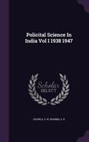 Policital Science in India Vol I 1938 1947 1355730783 Book Cover