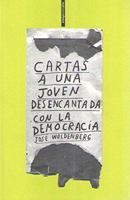 CARTAS A UNA JOVEN DESENCANTADA CON LA DEMOCRACIA 607943668X Book Cover