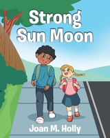 Strong Sun Moon B0GT2897CP Book Cover