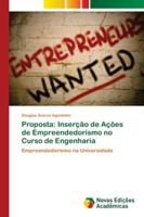 Proposta: Inserção de Ações de Empreendedorismo no Curso de Engenharia: Empreendedorismo na Universidade 6202036524 Book Cover