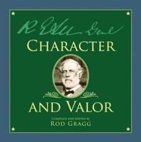 Robert E. Lee: Character and Valor 1589807650 Book Cover