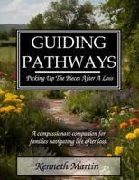 Guiding Pathways: Picking Up The Pieces After A Loss B0G3N5YPMH Book Cover
