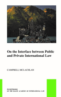 On the Interface Between Public and Private Interna4onal Law (Pocket Books of the Hague Academy of International Law / Les) 9004735712 Book Cover