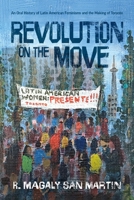 Revolution on the Move: An Oral History of Latin American Feminisms and the Making of Toronto 1773638254 Book Cover