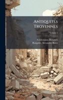 AntiquitÃ(c)s Troyennes (French Edition) 1024251152 Book Cover