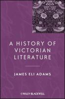 A History of Victorian Literature (Blackwell History of Literature) 0470672390 Book Cover