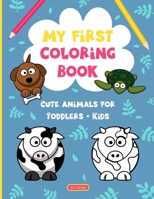 My First Coloring Book: Cute animals for toddlers and kids (Kids Coloring Activity Book) B08LNH672D Book Cover