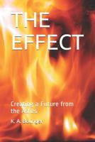 The Effect: Creating a Future from the Ashes 1521126070 Book Cover