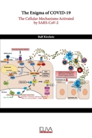 The Enigma of COVID-19: The Cellular Mechanisms Activated by SARS-CoV-2 9994987844 Book Cover