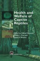 Health and Welfare of Captive Reptiles 0412550806 Book Cover
