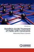 Hamilton-Jacobi Treatment of Fields with Constraints 3847330357 Book Cover
