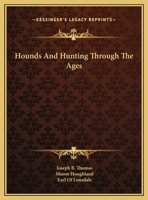 Hounds and Hunting Through the Ages