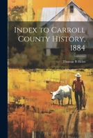 Index to Carroll County History, 1884 102150064X Book Cover