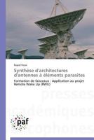 Synthèse d'architectures d'antennes à éléments parasites: Formation de faisceaux : Application au projet Remote Wake Up (RWU) (Omn.Pres.Franc.) 3838171780 Book Cover