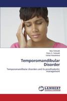 Temporomandibular Disorder: Temporomandibular disorders and its prosthodontic management 3848422867 Book Cover