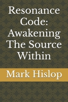Resonance Code: Awakening The Source Within B0FTP4QB44 Book Cover