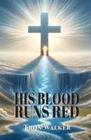 His Blood Runs Red B0F115V7H1 Book Cover
