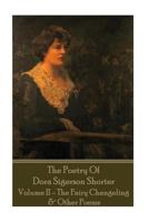 Dora Shorter - The Poetry of Dora Sigerson Shorter - Volume II - The Fairy Chang 1785438476 Book Cover