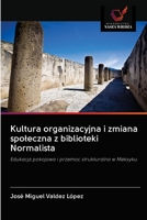 Kultura organizacyjna i zmiana spoleczna z biblioteki Normalista 6203044997 Book Cover