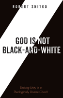 God is Not Black-and-White 1532639074 Book Cover