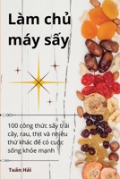 Làm ch? máy s?y (Vietnamese Edition) 1836873573 Book Cover