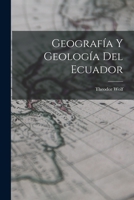 Geografía Y Geología Del Ecuador B0BQ5SNWFX Book Cover