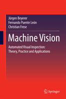 Machine Vision: Automated Visual Inspection: Theory, Practice and Applications 3662508184 Book Cover