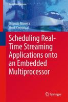 Scheduling Real-Time Streaming Applications Onto an Embedded Multiprocessor 3319012452 Book Cover