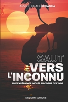 Saut Vers l'Inconnu: Une expérience inouie au coeur de l'Inde B0BYLPRZFR Book Cover