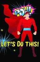 POW! Let’s Do This!: An Undated Daily To-Do List Planner to Help You Stay Organized 1731015860 Book Cover