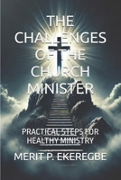 THE CHALLENGES OF THE CHURCH MINISTER: PRACTICAL STEPS FOR HEALTHY MINISTRY) B0DZP5YL44 Book Cover